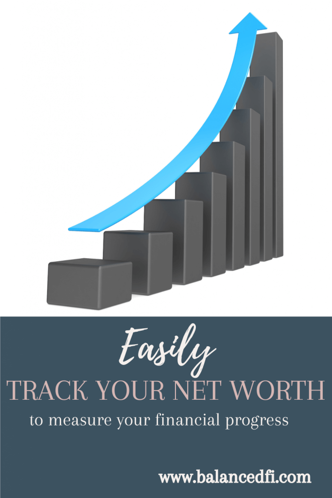 Financial Security Step 4 -easily track your net worth - Balanced FI