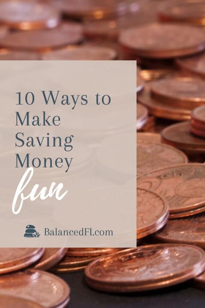 10 ways to make saving money fun in front of an image of many pennies
